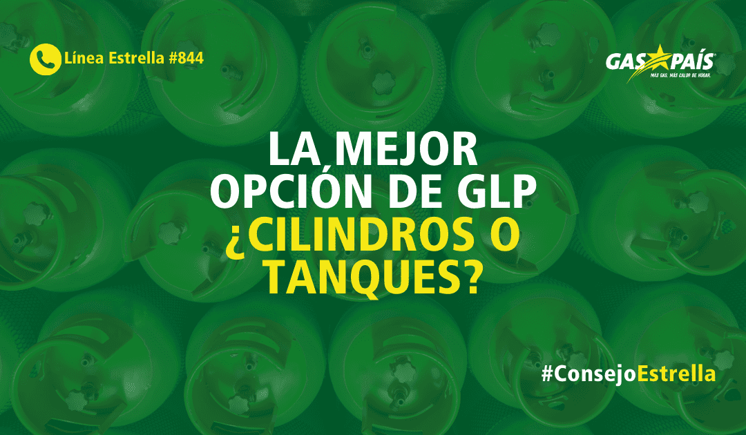 LA MEJOR OPCIÓN DE GAS (GLP) ¿CILINDROS O TANQUES?