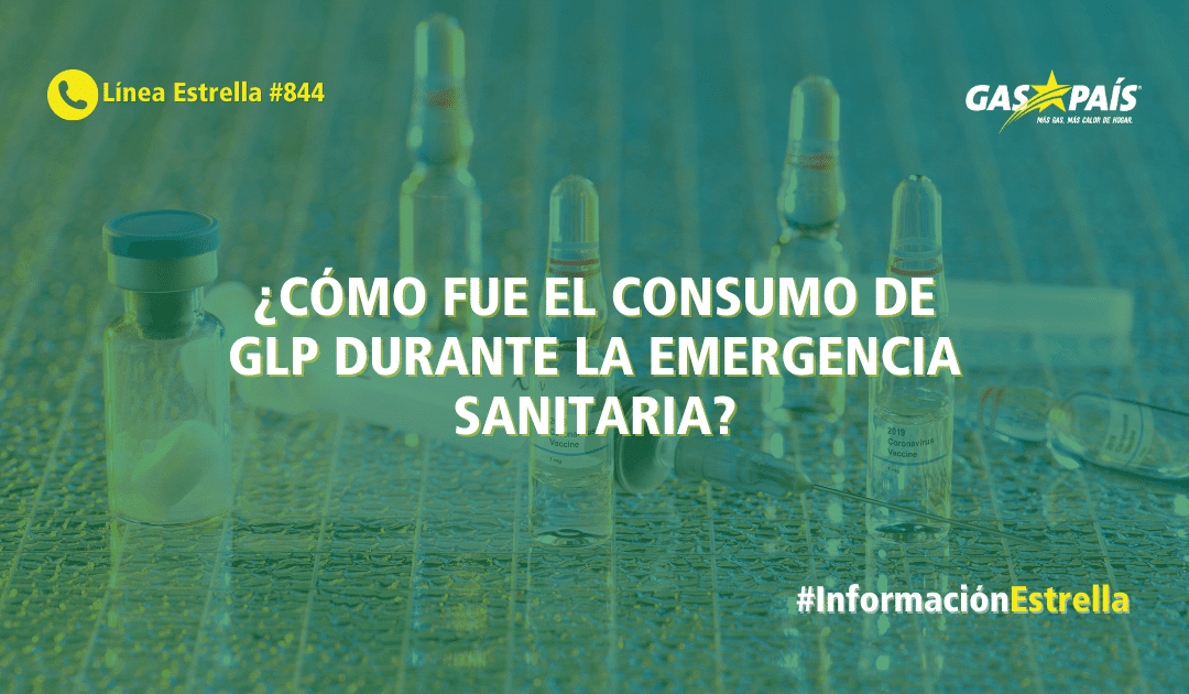 ¿CÓMO FUE EL CONSUMO DE GLP DURANTE LA EMERGENCIA SANITARIA?