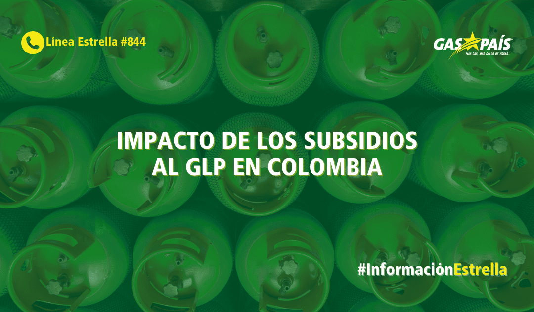 IMPACTO DE LOS SUBSIDIOS AL GLP EN COLOMBIA