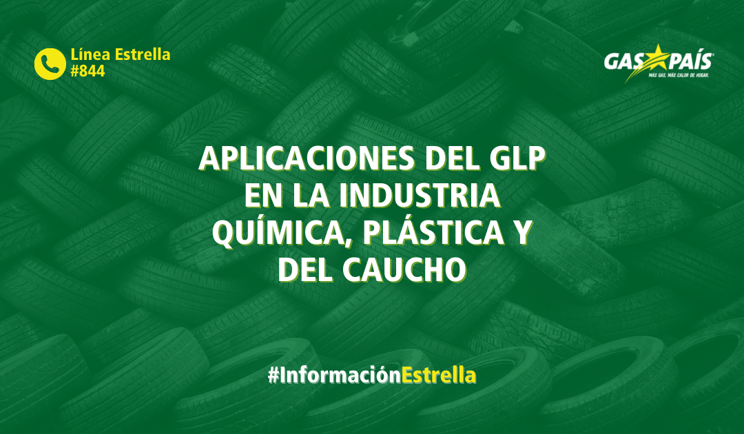 APLICACIONES DEL GLP EN LA INDUSTRIA QUÍMICA, PLÁSTICA Y DEL CAUCHO