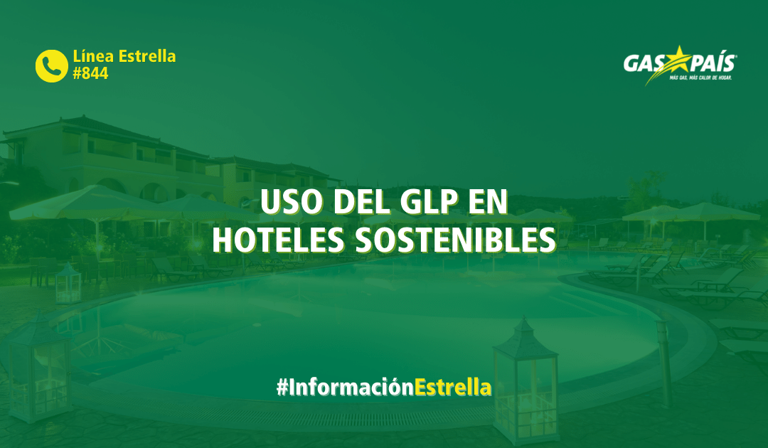 USO DEL GLP EN HOTELES SOSTENIBLES