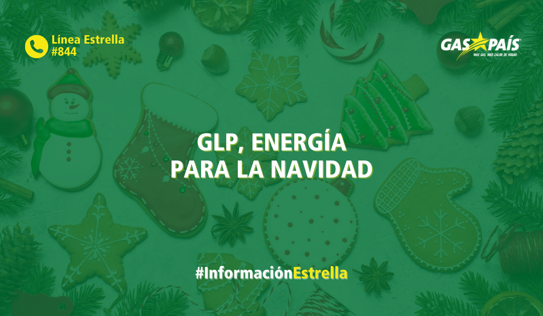 GLP, ENERGÍA PARA LA NAVIDAD