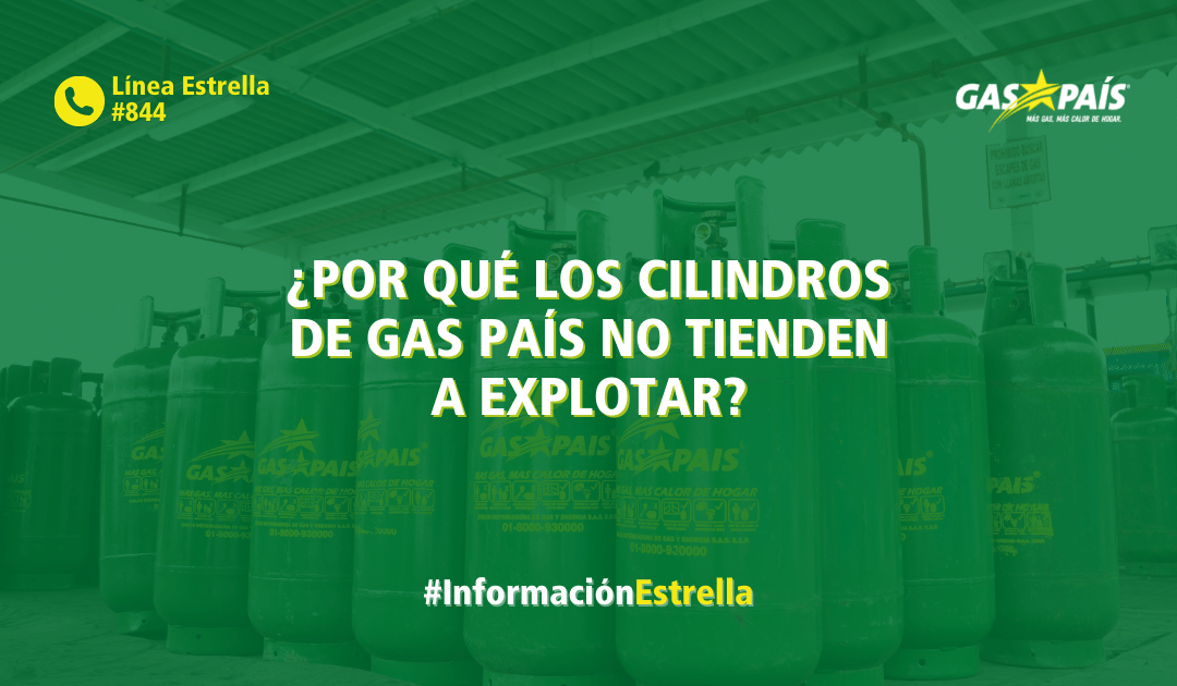 ¿POR QUÉ LOS CILINDROS DE GAS PAÍS NO TIENDEN A EXPLOTAR?