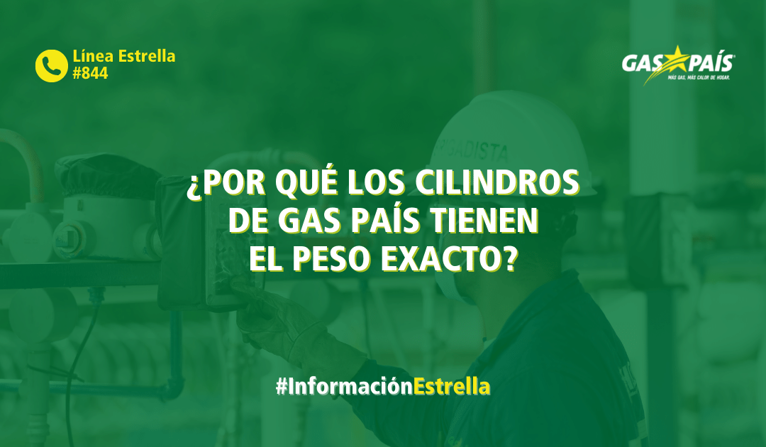 ¿POR QUÉ LOS CILINDROS DE GAS PAÍS TIENEN EL PESO EXACTO?