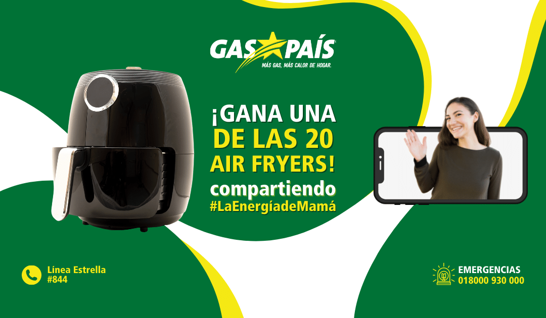 PARTICIPA Y GANA UNA DE LAS 20 AIR FRYERS, CON LA #LAENERGÍADEMAMÁ