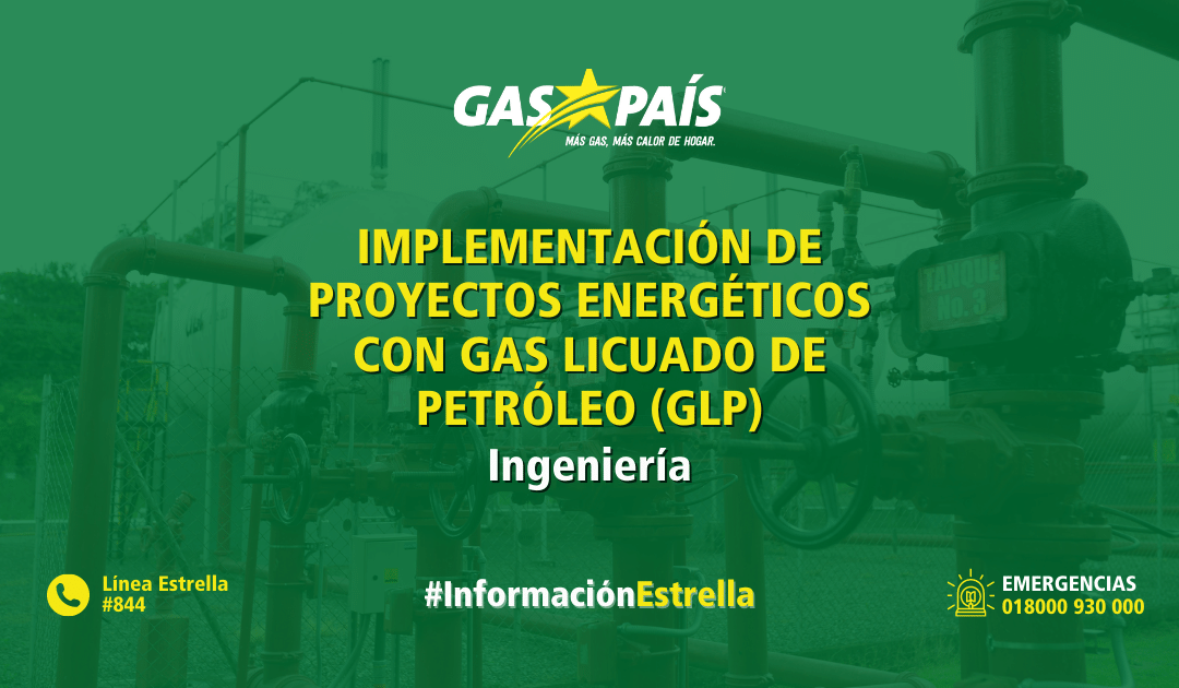 IMPLEMENTACIÓN DE PROYECTOS ENERGÉTICOS CON GAS LICUADO DE PETRÓLEO (GLP)