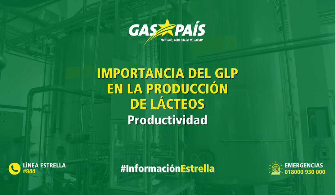 IMPORTANCIA DEL GLP EN LA PRODUCCIÓN DE LÁCTEOS