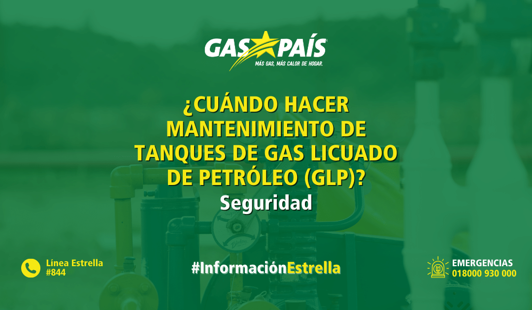 ¿CUÁNDO HACER MANTENIMIENTO DE TANQUES DE GAS LICUADO DE PETRÓLEO (GLP)?