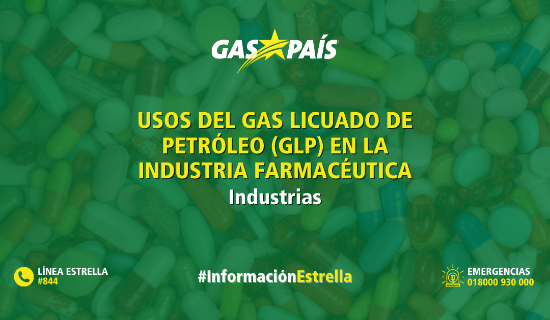 USOS DEL GAS LICUADO DE PETRÓLEO (GLP) EN LA INDUSTRIA FARMACÉUTICA