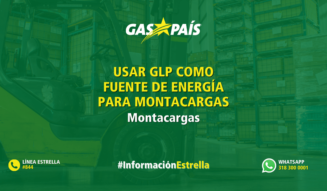 USAR GLP COMO FUENTE DE ENERGÍA PARA MONTACARGAS