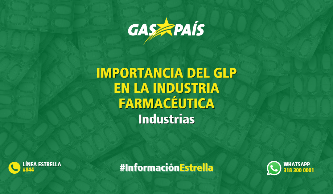 IMPORTANCIA DEL GLP EN LA INDUSTRIA FARMACÉUTICA