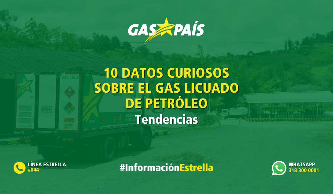 10 DATOS CURIOSOS SOBRE EL GAS LICUADO DEL PETRÓLEO