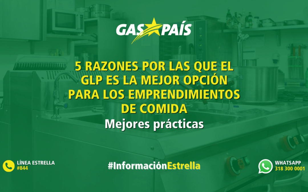 5 RAZONES POR LAS QUE EL GLP ES LA MEJOR OPCIÓN PARA LOS EMPRENDIMIENTOS DE COMIDA RÁPIDA EN COLOMBIA