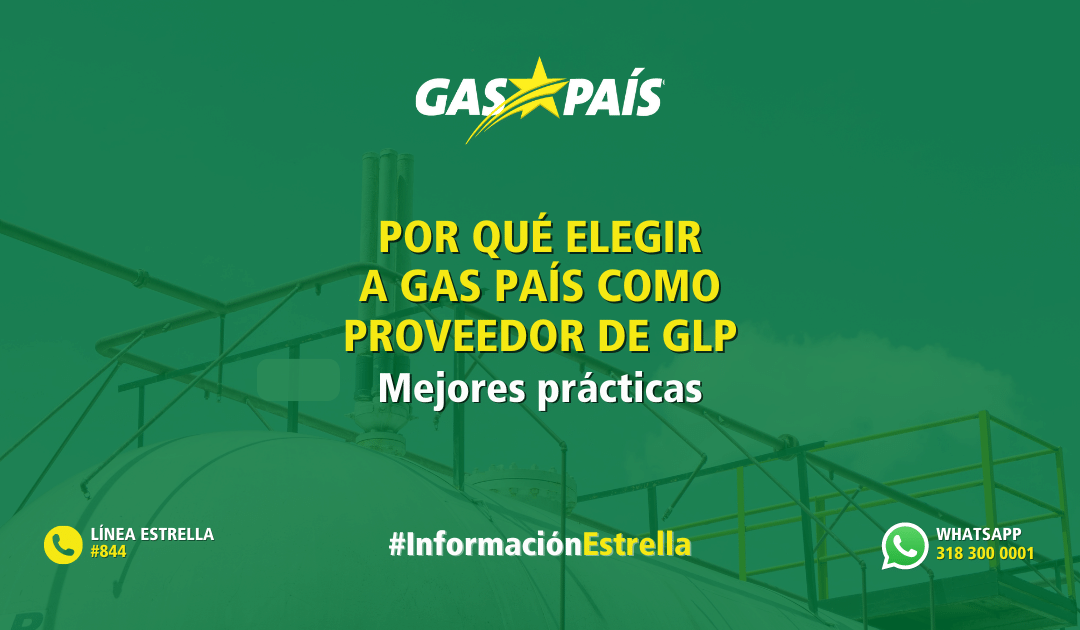 POR QUÉ ELEGIR A GAS PAÍS COMO PROVEEDOR DE GLP