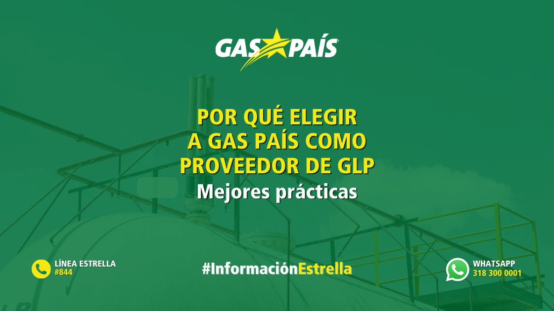 POR QUÉ ELEGIR A GAS PAÍS COMO PROVEEDOR DE GLP