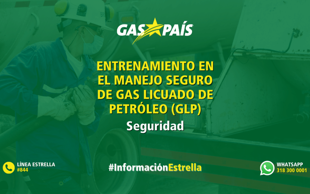 ENTRENAMIENTO EN EL MANEJO SEGURO DE GAS LICUADO DE PETRÓLEO (GLP)