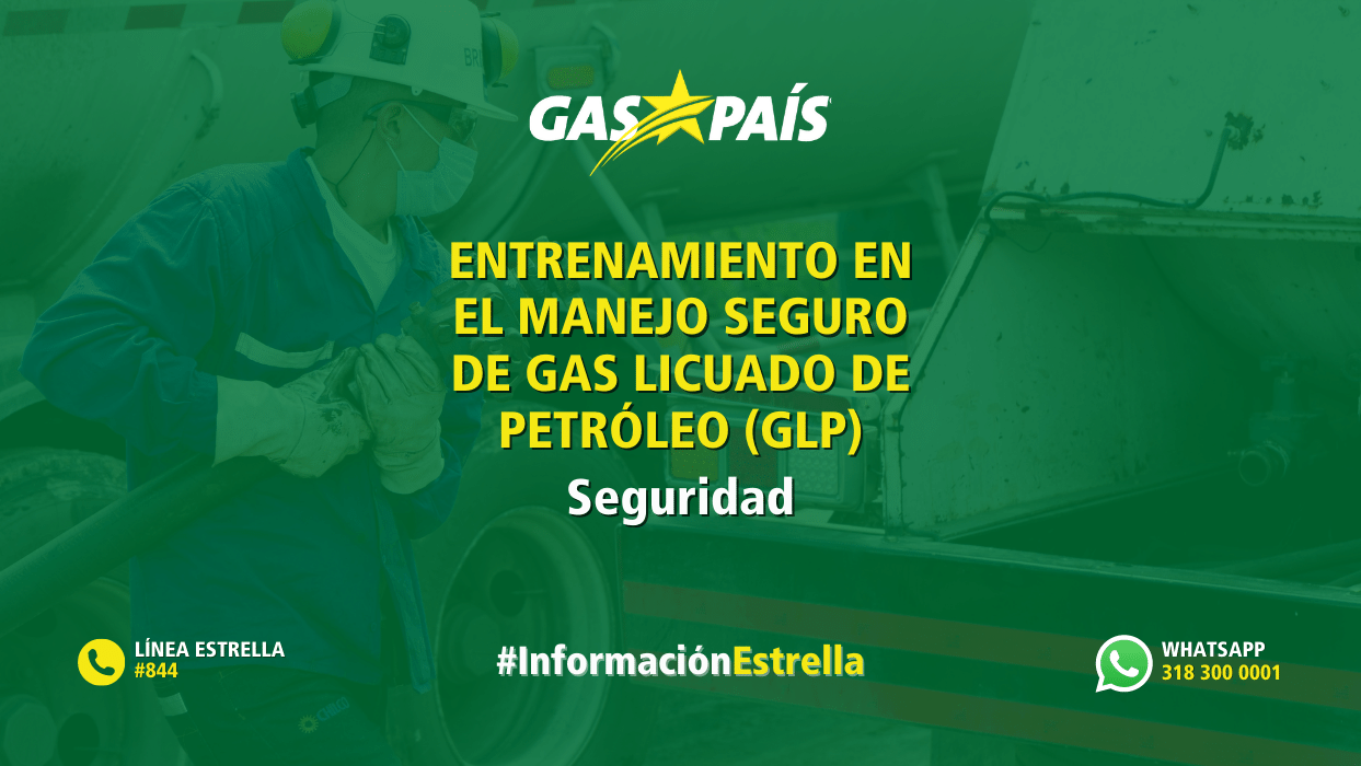 ENTRENAMIENTO EN EL MANEJO SEGURO DE GAS LICUADO DE PETRÓLEO (GLP)