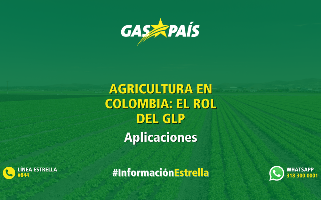 IMPULSANDO LA AGRICULTURA SOSTENIBLE EN COLOMBIA: EL ROL VITAL DEL GLP