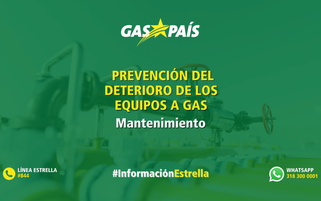 ¿CÓMO EL GLP PREVIENE EL DETERIORO DE LOS EQUIPOS A GAS?